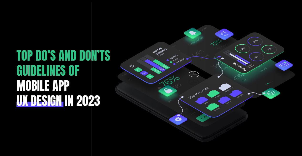 Top Do’s and Don’ts Guidelines of Mobile App UX Design in 2023