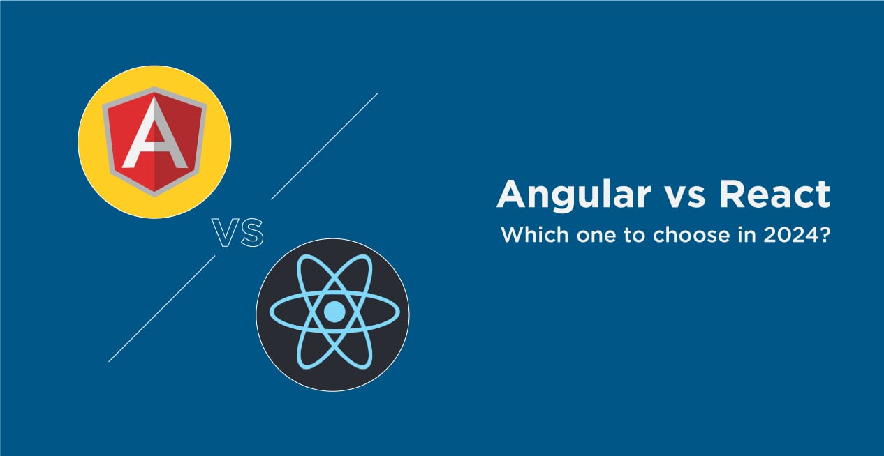 Angular vs React Which one to choose in 2024