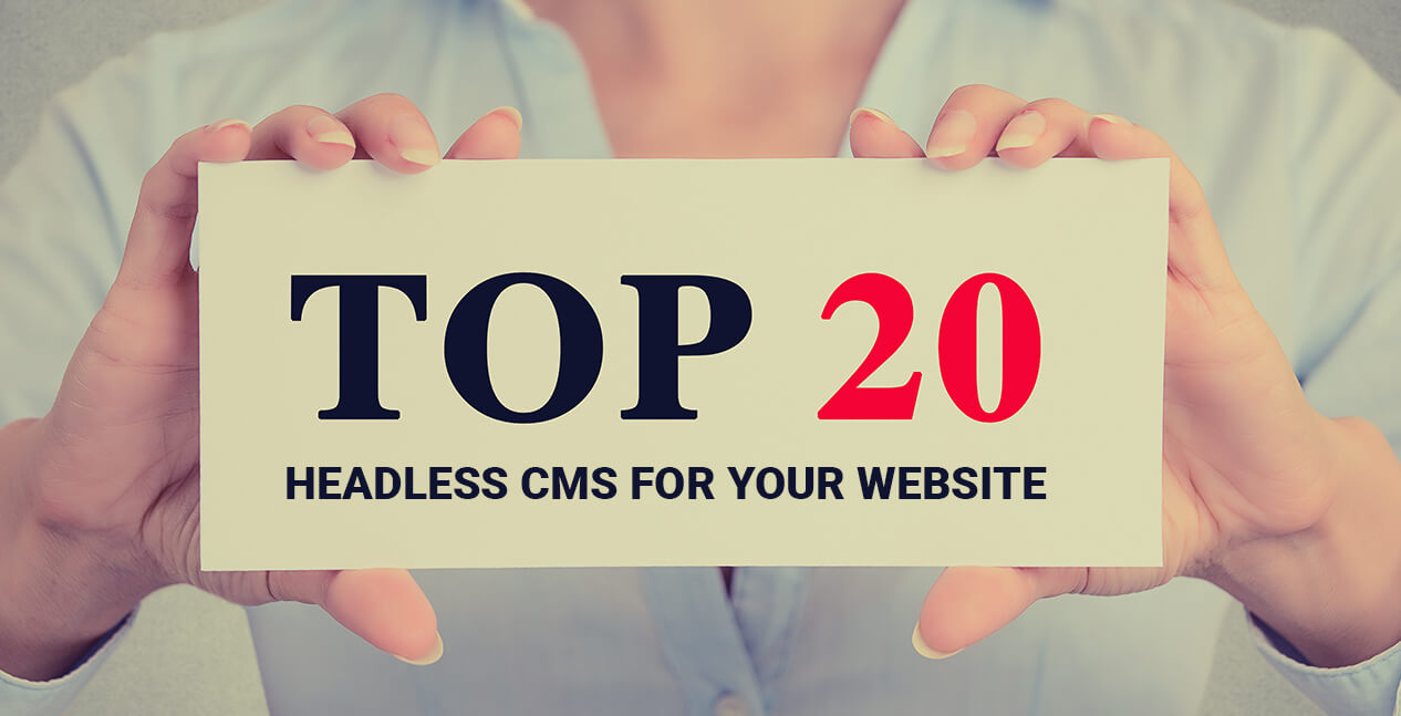 Top 20 Headless CMS for your website