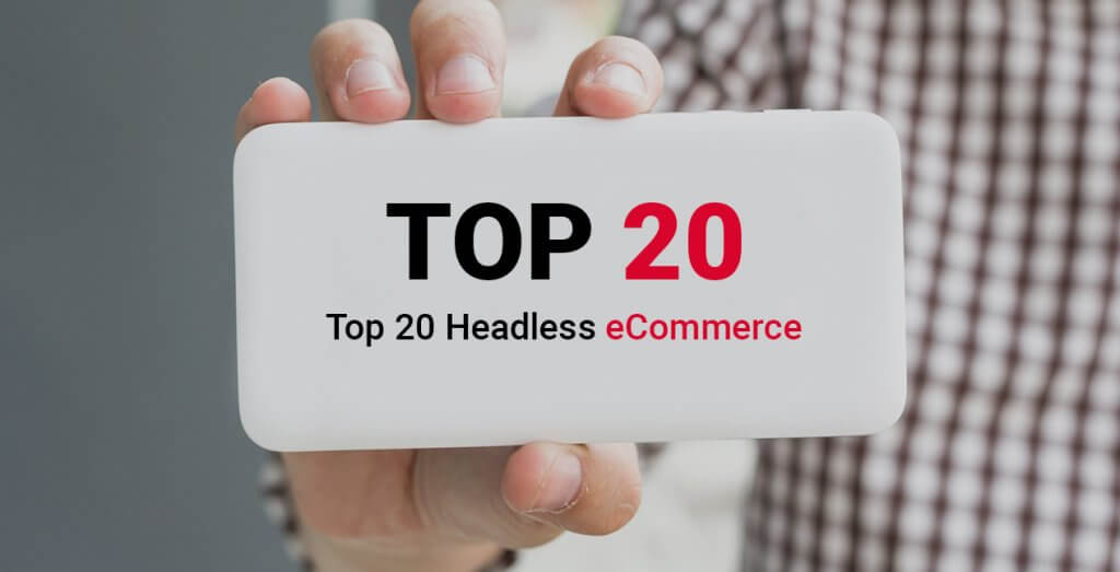 Top 20 Headless eCommerce