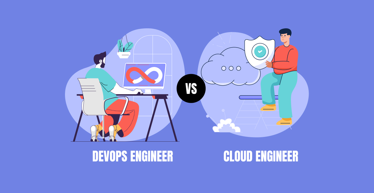 DevOps Engineer vs Cloud Engineer – The Major Differences