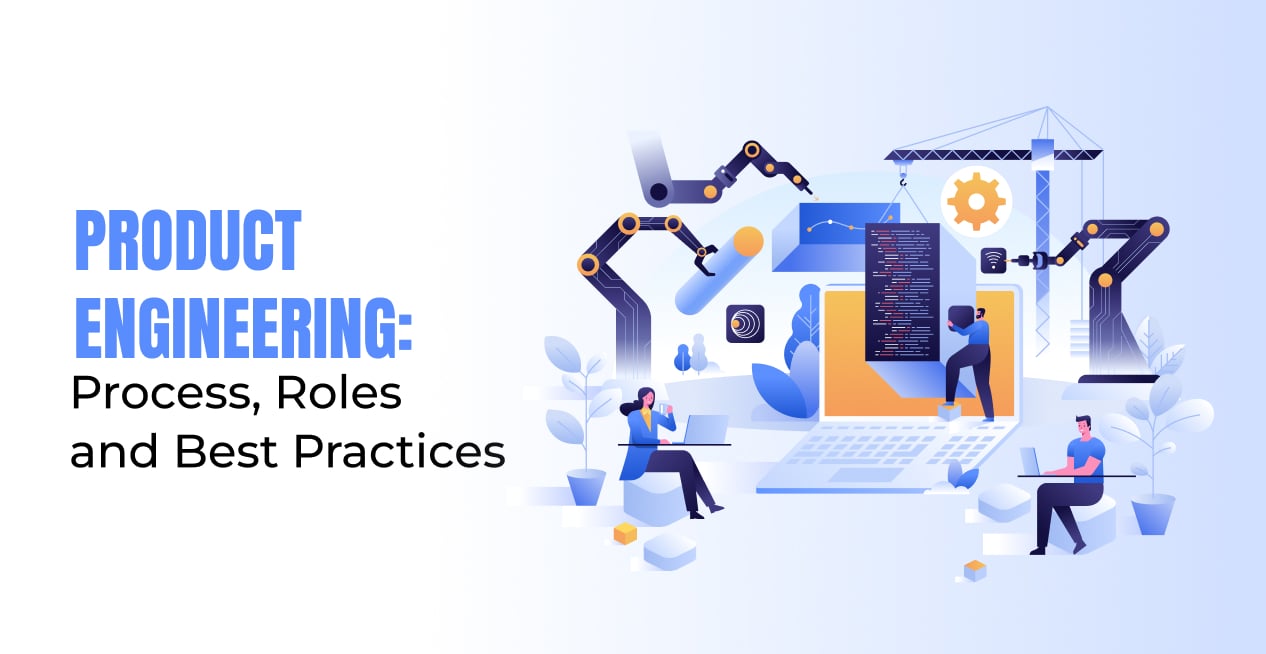 Product Engineering: Process, Roles and Best Practices