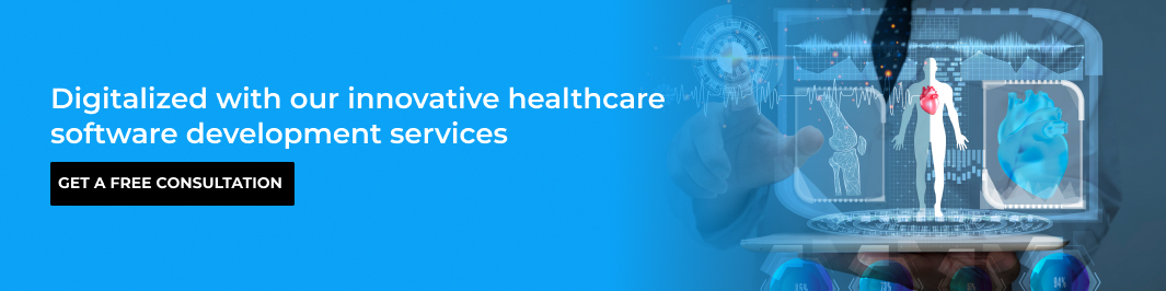 Digitalized with our innovative healthcare software development services