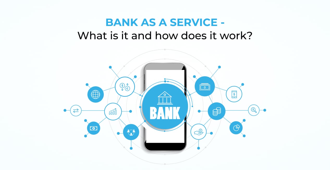 Bank as a Service - What is it and how does it work