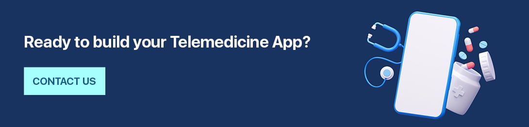 Ready to build your Telemedicine App